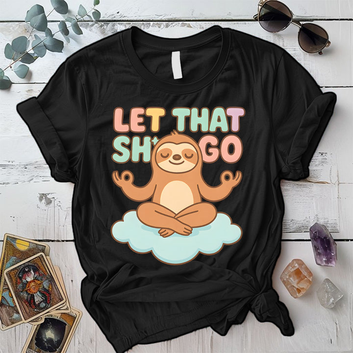 Let That Shit Go Sloth T-Shirt Mockup Black