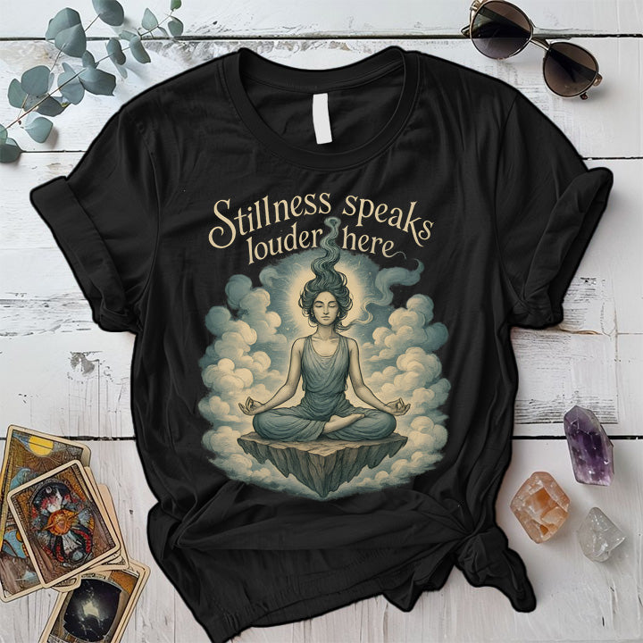 Stillness Speaks Louder Here T-Shirt Mockup Black