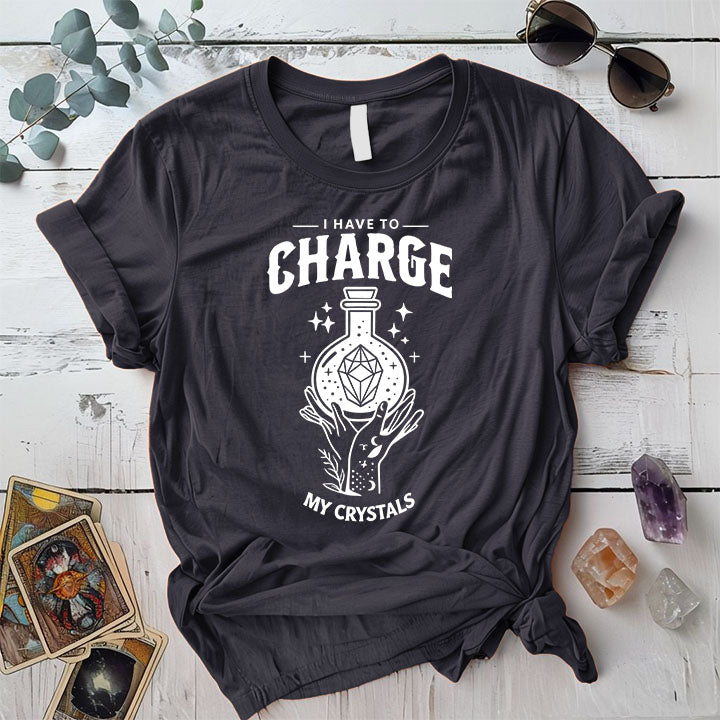 I Have To Charge My Crystals T Shirt Dark Heather Grey Mockup