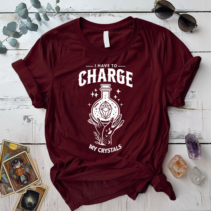 I Have To Charge My Crystals T Shirt Maroon Mockup