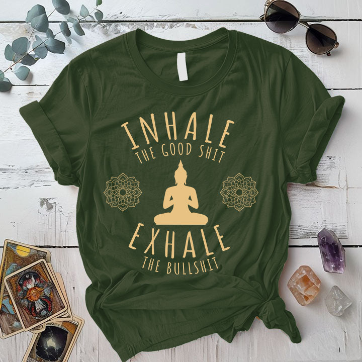 Inhale The Good Shit T Shirt Military Green Mockup