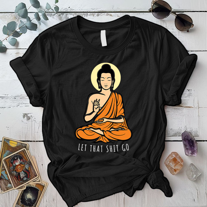 Let That Shit Go T Shirt Black Mockup