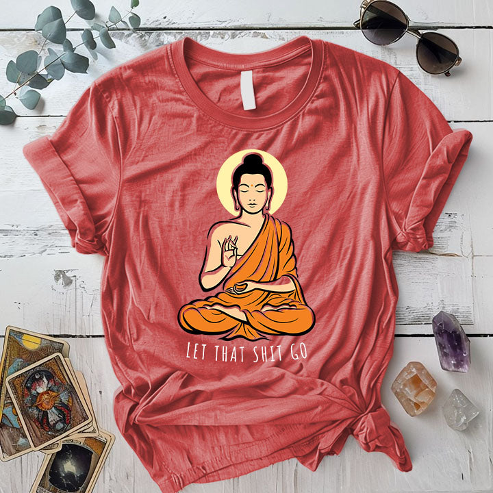 Let That Shit Go T Shirt Coral Silk Mockup