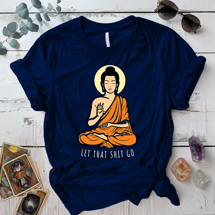Let That Shit Go T Shirt Navy Mockup