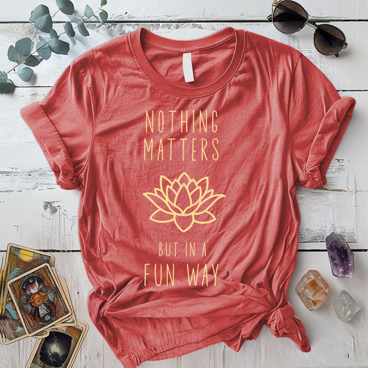 Nothing Matters T Shirt Coral Silk Mockup