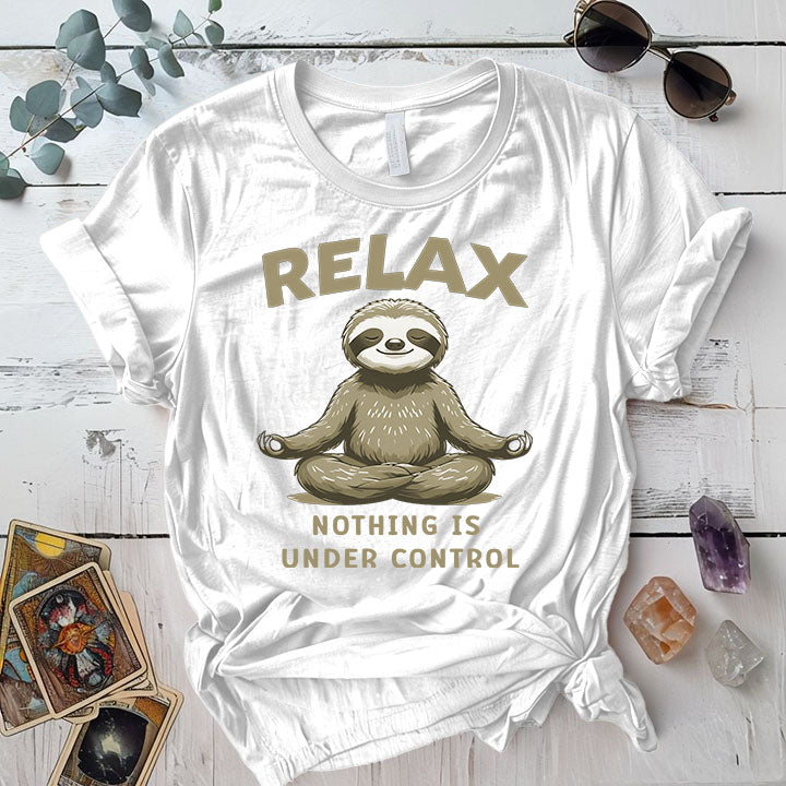 Sloth Nothing Is Under Control T Shirt White Mockup