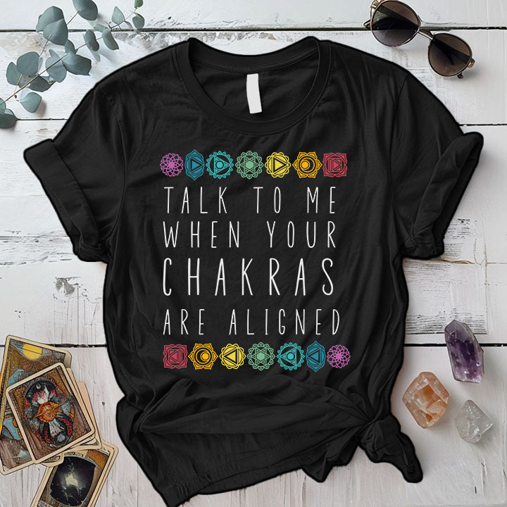 Talk To Me When Your Chakras Are Aligned T Shirt Black Mockup