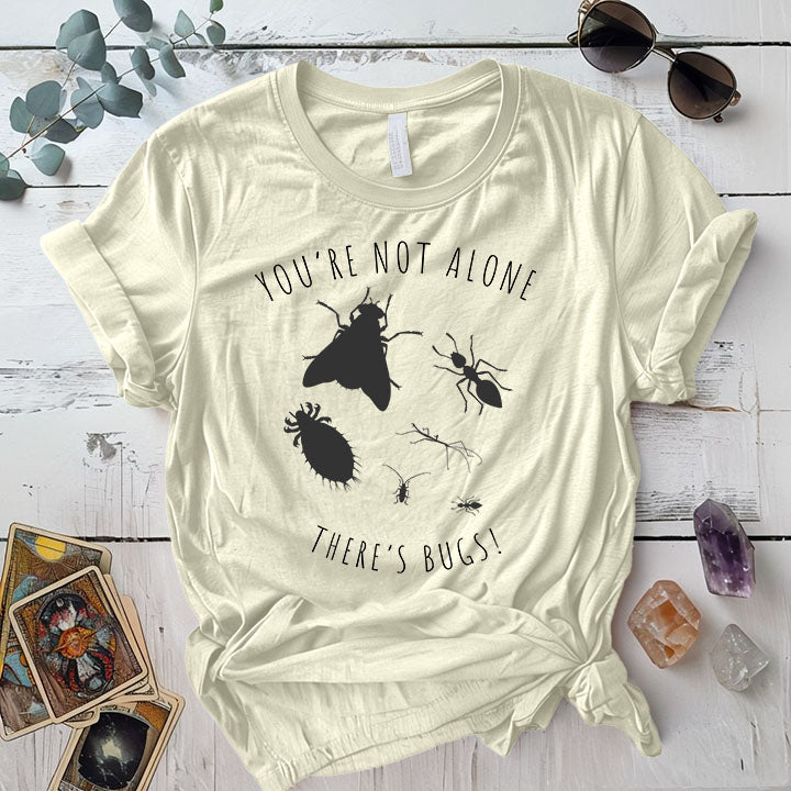 Youre Not Alone Theres Bugs T Shirt Natural Mockup