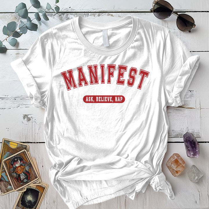 Manifest Ask Believe Nap T Shirt White Mockup