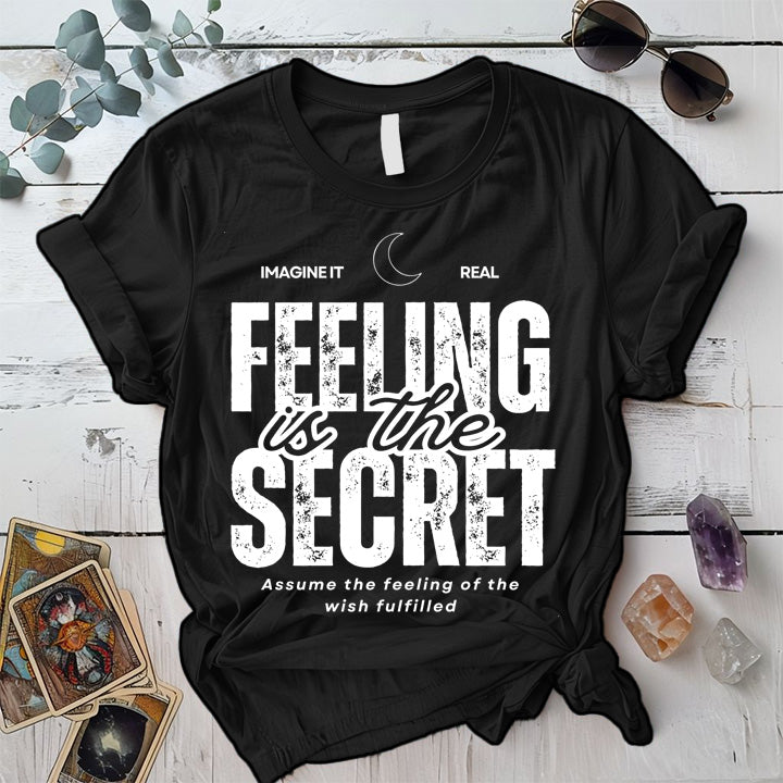 Feeling Is The Secret T-Shirt Mockup Black