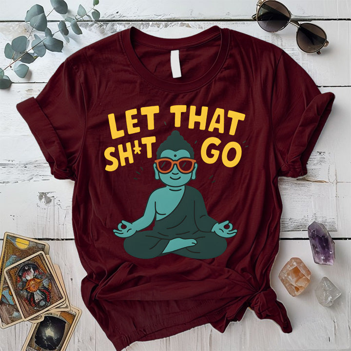 Let That Shit Go Buddha T-Shirt Mockup maroon
