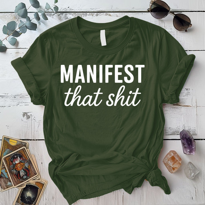 Manifest That Shit T-Shirt Mockup Military Green