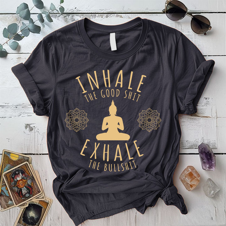 Inhale The Good Shit T-Shirt