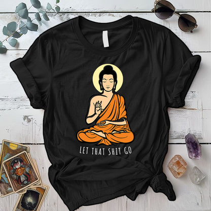 Let That Shit Go T Shirt Black Mockup