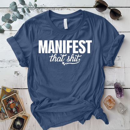 Manifest That Shit T Shirt Indigo Blue Mockup