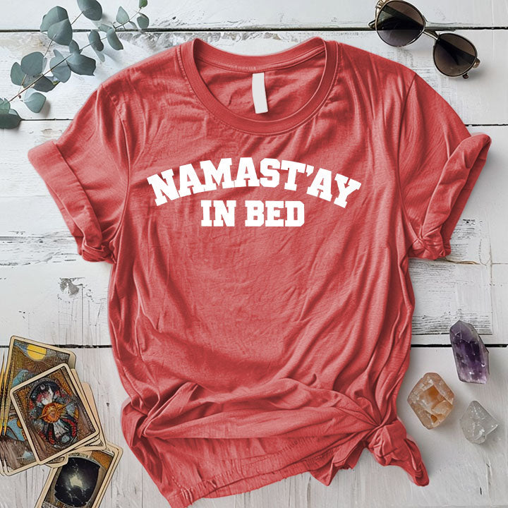 Namastay In Bed T-Shirt